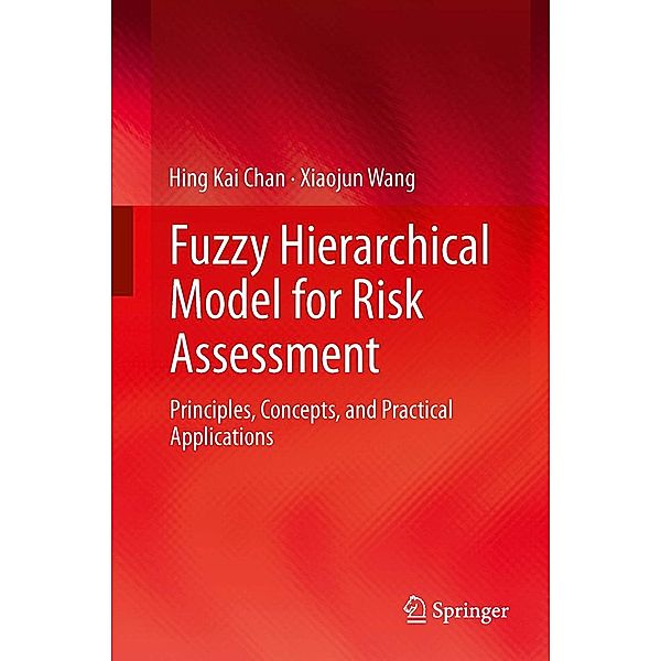 Fuzzy Hierarchical Model for Risk Assessment, Hing Kai Chan, Xiaojun Wang