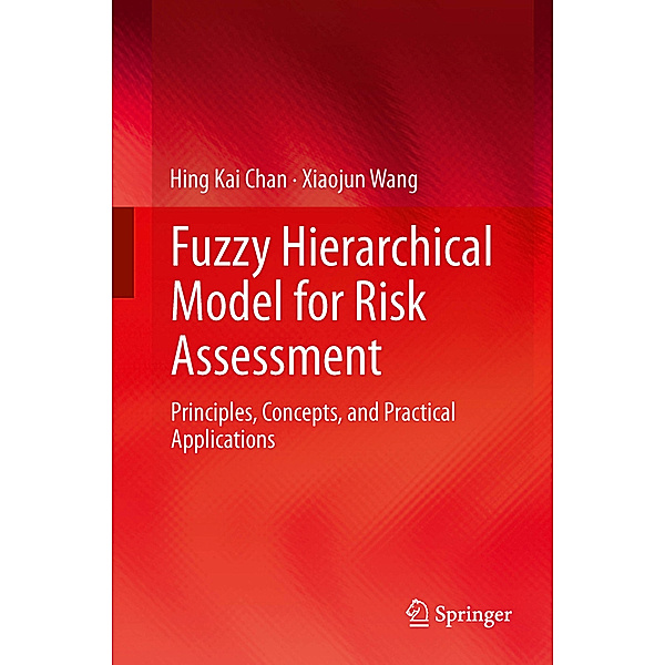 Fuzzy Hierarchical Model for Risk Assessment, Hing Kai Chan, Xiaojun Wang