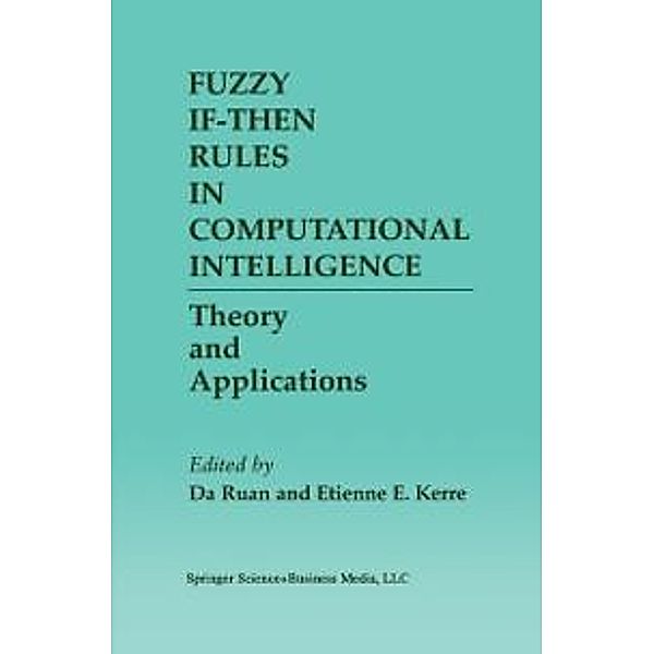 Fuzzy If-Then Rules in Computational Intelligence / The Springer International Series in Engineering and Computer Science Bd.553