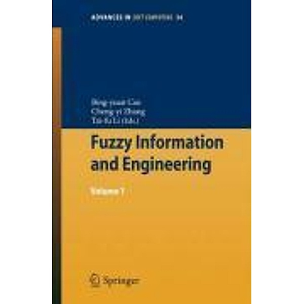 Fuzzy Information and Engineering / Advances in Intelligent and Soft Computing Bd.54, Janusz Kacprzyk, Cheng-Yi Zhang, Bing-Yuan Cao, Tai-Fu Li