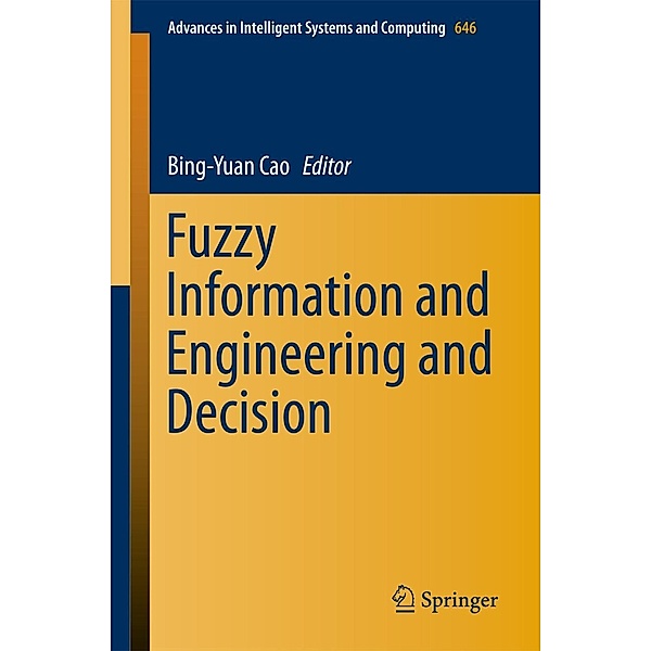 Fuzzy Information and Engineering and Decision / Advances in Intelligent Systems and Computing Bd.646