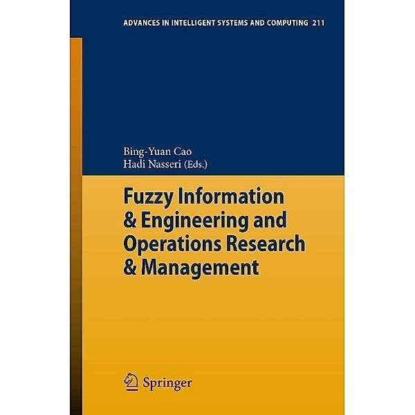Fuzzy Information & Engineering and Operations Research & Management / Advances in Intelligent Systems and Computing Bd.211