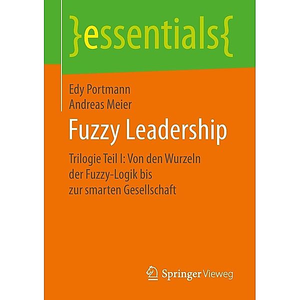 Fuzzy Leadership / essentials, Edy Portmann, Andreas Meier