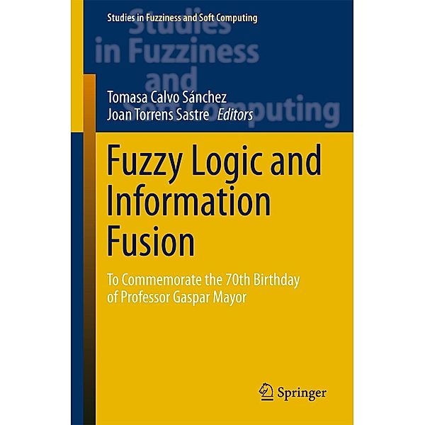 Fuzzy Logic and Information Fusion / Studies in Fuzziness and Soft Computing Bd.339