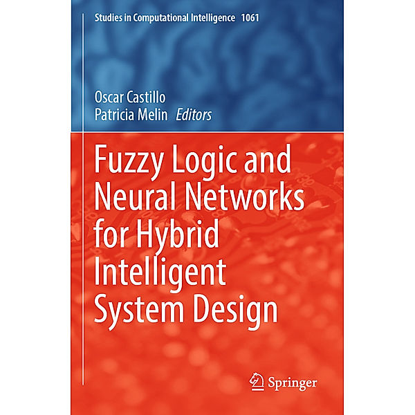 Fuzzy Logic and Neural Networks for Hybrid Intelligent System Design