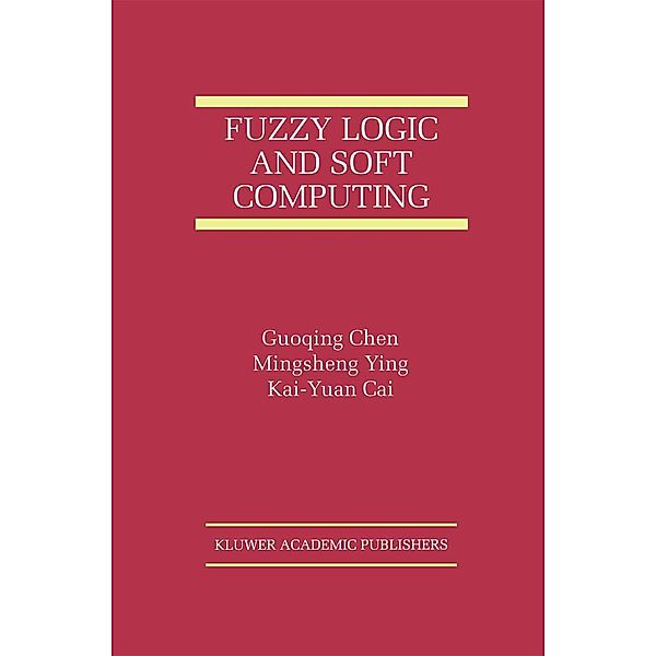 Fuzzy Logic and Soft Computing / The International Series on Asian Studies in Computer and Information Science Bd.6