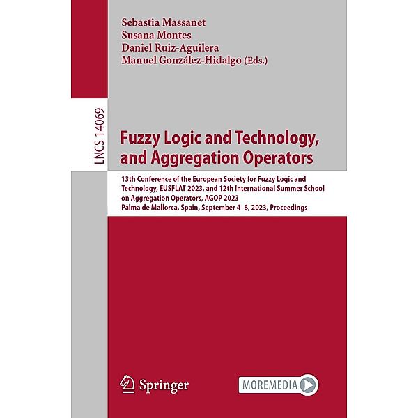 Fuzzy Logic and Technology, and Aggregation Operators / Lecture Notes in Computer Science Bd.14069