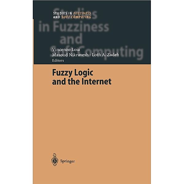 Fuzzy Logic and the Internet / Studies in Fuzziness and Soft Computing Bd.137
