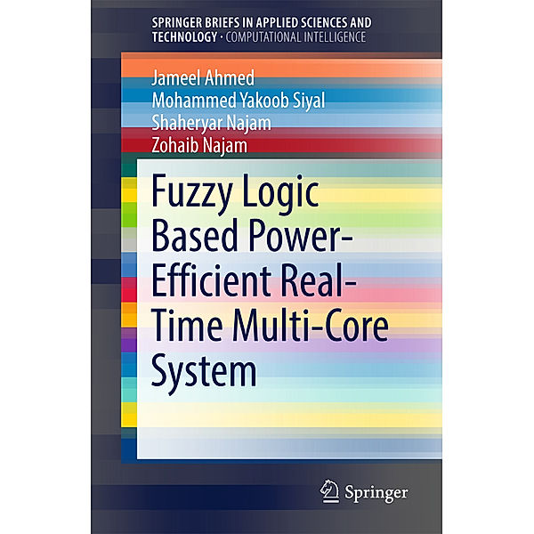 Fuzzy Logic Based Power-Efficient Real-Time Multi-Core System, Jameel Ahmed, Mohammed Yakoob Siyal, Shaheryar Najam, Zohaib Najam