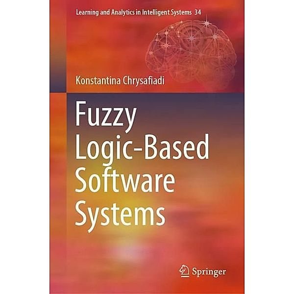 Fuzzy Logic-Based Software Systems, Konstantina Chrysafiadi