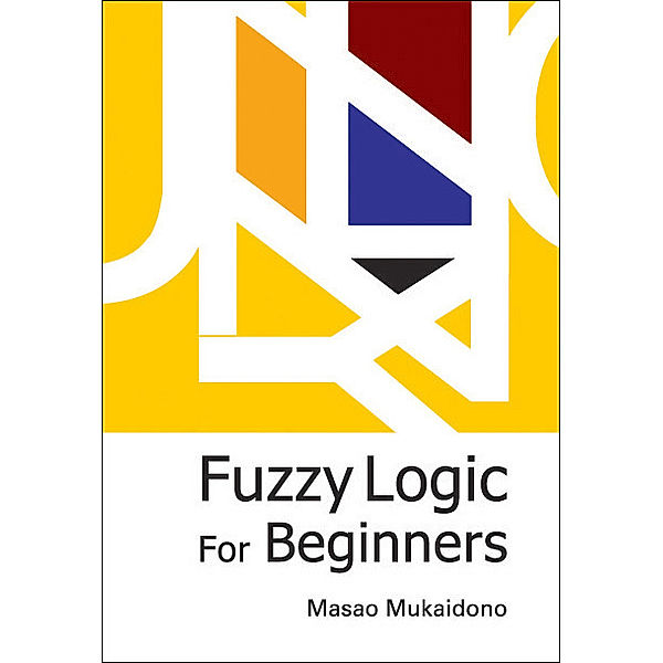 Fuzzy Logic For Beginners, Masao Mukaidono