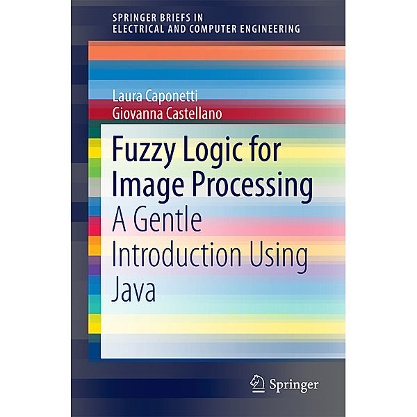 Fuzzy Logic for Image Processing, Laura Caponetti, Giovanna Castellano