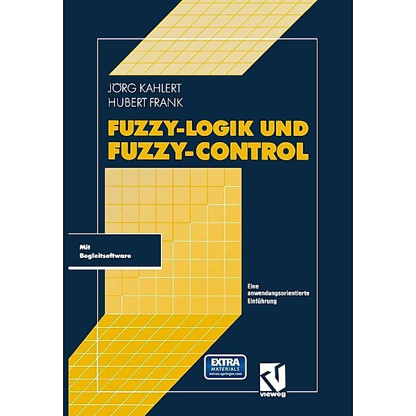 Fuzzy-Logik und Fuzzy-Control, Jörg Kahlert, Hubert Frank