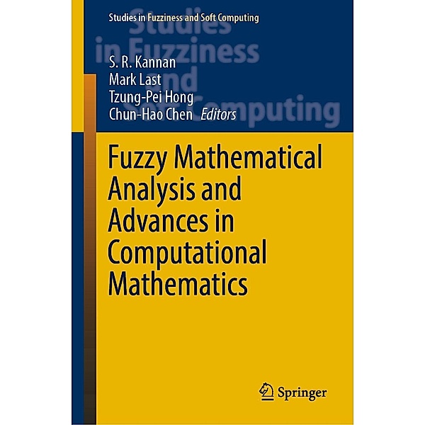 Fuzzy Mathematical Analysis and Advances in Computational Mathematics / Studies in Fuzziness and Soft Computing Bd.419