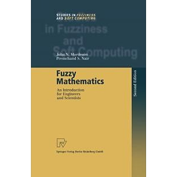 Fuzzy Mathematics / Studies in Fuzziness and Soft Computing Bd.20, John N. Mordeson, Premchand S. Nair