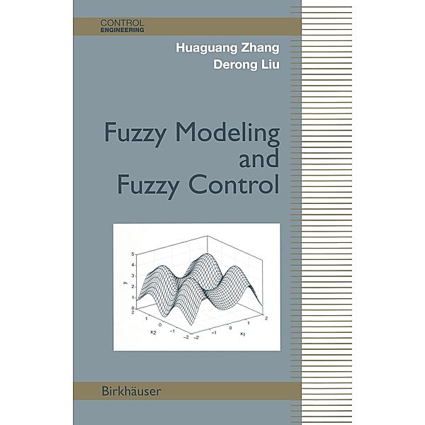 Fuzzy Modeling and Fuzzy Control / Control Engineering, Huaguang Zhang, Derong Liu