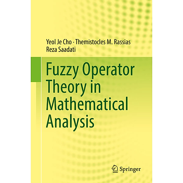 Fuzzy Operator Theory in Mathematical Analysis, Yeol Je Cho, Themistocles M. Rassias, Reza Saadati