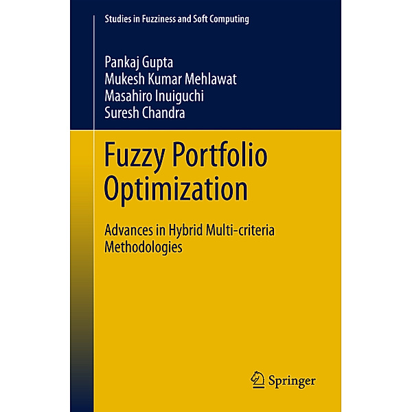 Fuzzy Portfolio Optimization, Pankaj Gupta, Mukesh Kumar Mehlawat, Masahiro Inuiguchi, Suresh Chandra