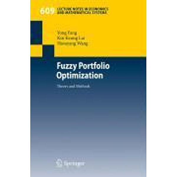 Fuzzy Portfolio Optimization / Lecture Notes in Economics and Mathematical Systems Bd.609, Yong Fang, Kin Keung Lai, Shouyang Wang