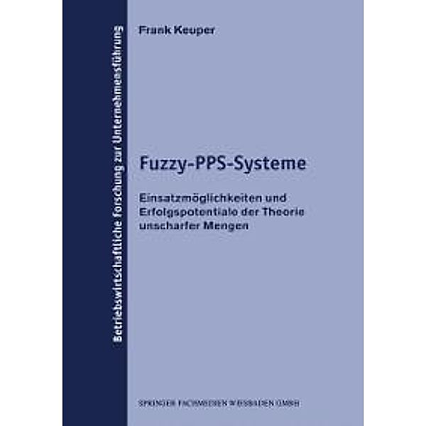 Fuzzy-PPS-Systeme / Betriebswirtschaftliche Forschung zur Unternehmensführung Bd.37, Frank Keuper