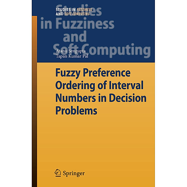 Fuzzy Preference Ordering of Interval Numbers in Decision Problems, Atanu Sengupta, Tapan Kumar Pal