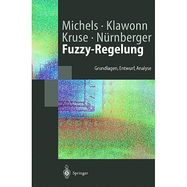 Fuzzy-Regelung, Kai Michels, Andreas Nürnberger, Rudolf Kruse, Frank Klawonn