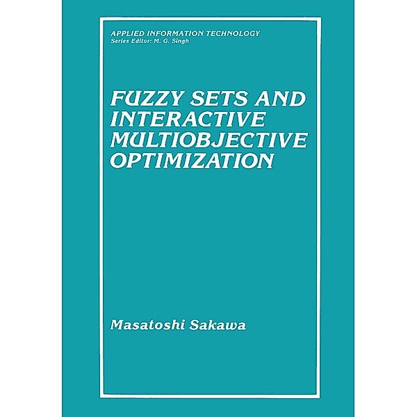 Fuzzy Sets and Interactive Multiobjective Optimization / Applied Information Technology, Masatoshi Sakawa