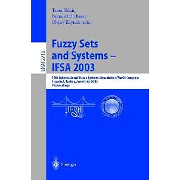 Fuzzy Sets and Systems - IFSA 2003 / Lecture Notes in Computer Science Bd.2715