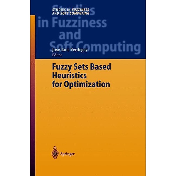 Fuzzy Sets Based Heuristics for Optimization, J.-L. Verdegay