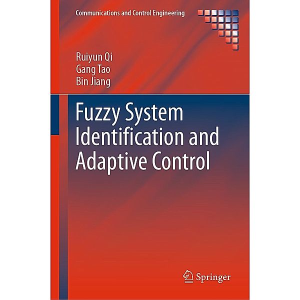 Fuzzy System Identification and Adaptive Control / Communications and Control Engineering, Ruiyun Qi, Gang Tao, Bin Jiang