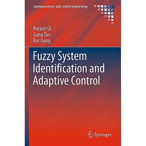Fuzzy System Identification and Adaptive Control, Ruiyun Qi, Gang Tao, Bin Jiang