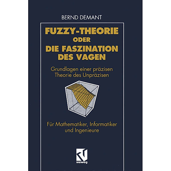 Fuzzy-Theorie oder Die Faszination des Vagen, Bernd Demant