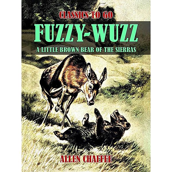 Fuzzy-Wuzz, A Little Brown Bear of the Sierras, Allen Chaffee