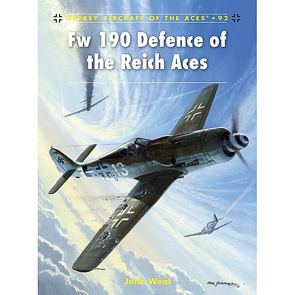 Fw 190 Defence of the Reich Aces, John Weal