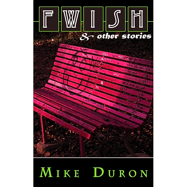Fwish and Other Stories / Mike Duron, Mike Duron