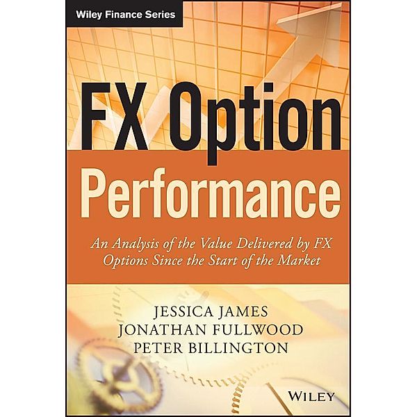 FX Option Performance / Wiley Finance Series, Jessica James, Jonathan Fullwood, Peter Billington