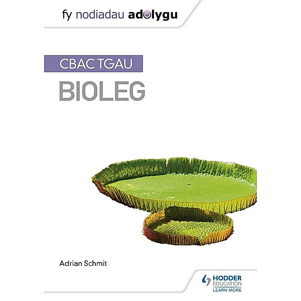 Fy Nodiadau Adolygu: CBAC TGAU Bioleg (My Revision Notes: WJEC GCSE Biology, Welsh-language Edition) / My Revision Notes, Adrian Schmit