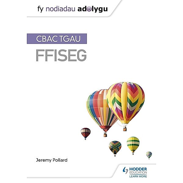 Fy Nodiadau Adolygu: CBAC TGAU Ffiseg (My Revision Notes: WJEC GCSE Physics, Welsh-language Edition), Jeremy Pollard