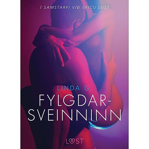 Fylgdarsveinninn - Erótísk smásaga / LUST, Linda G.