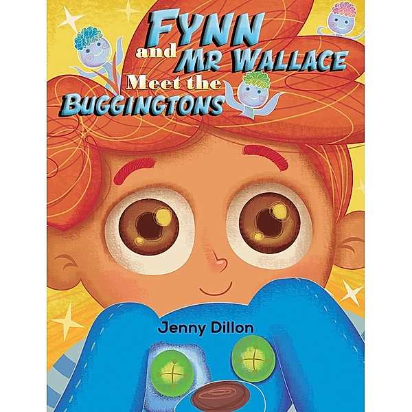 Fynn and Mr Wallace Meet the Buggingtons / Austin Macauley Publishers Ltd, Jenny Dillon