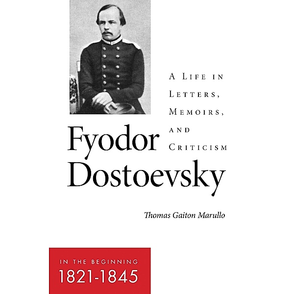 Fyodor Dostoevsky-The Gathering Storm (1846-1847) / NIU Series in Slavic, East European, and Eurasian Studies, Thomas Gaiton Marullo