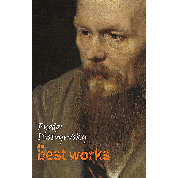 Fyodor Dostoyevsky: The Best Works / Pandora's Box, Dostoyevsky Fyodor Dostoyevsky