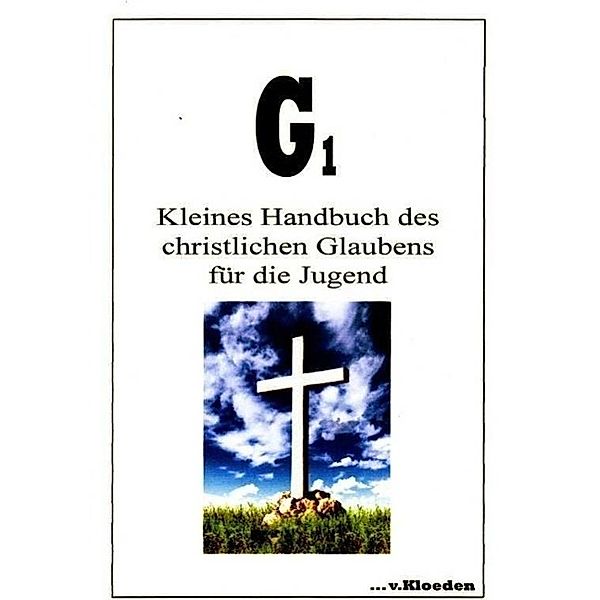 G 1 - Kleines Handbuch des christlichen Glaubens für die Jugend, Niels Hermann