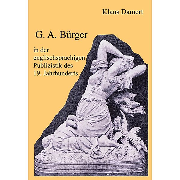 G. A. Bürger in der englischsprachigen Publizistik des 19. Jahrhunderts, Klaus Damert