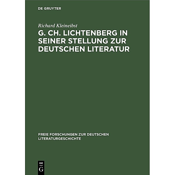 G. Ch. Lichtenberg in seiner Stellung zur deutschen Literatur, Richard Kleineibst