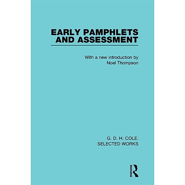 G. D. H. Cole: Early Pamphlets & Assessment (RLE Cole)