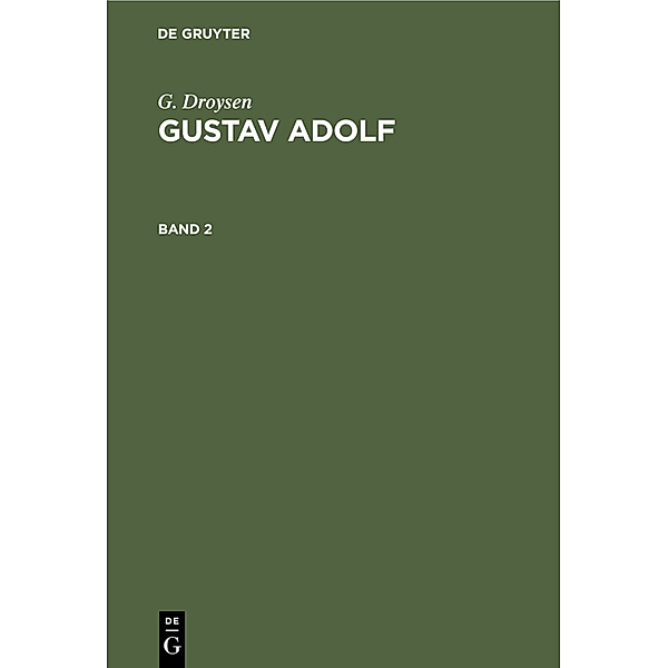 G. Droysen: Gustav Adolf. Band 2, G. Droysen