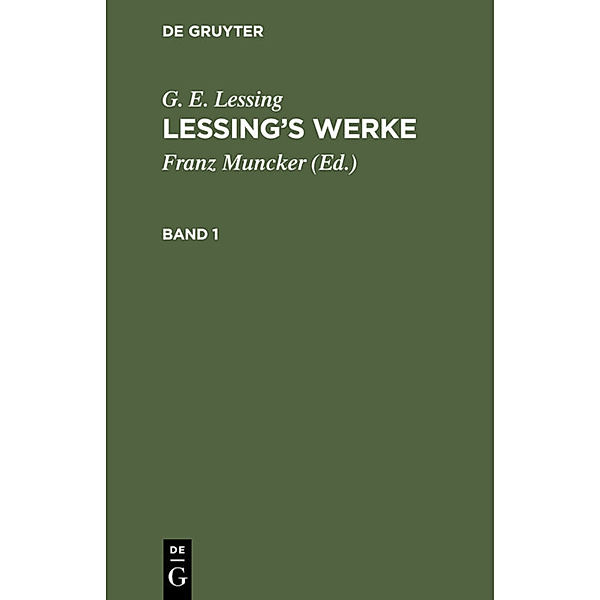 G. E. Lessing: Lessing's Werke. Band 1, G. E. Lessing