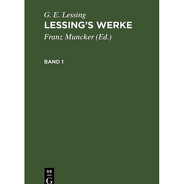 G. E. Lessing: Lessing's Werke. Band 1, G. E. Lessing