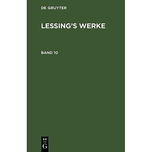 G. E. Lessing: Lessing's Werke. Band 10, G. E. Lessing
